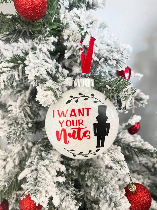 I Want Your Nuts Glass Ornament