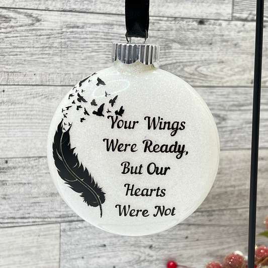 Your Wings Were Ready, But Our Hearts Were Not 4" Glass Ornament